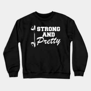 Workout - Strong and pretty Crewneck Sweatshirt